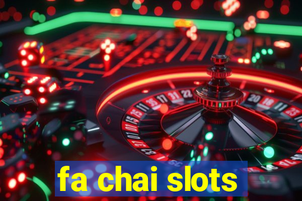 fa chai slots